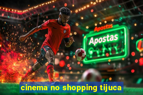 cinema no shopping tijuca